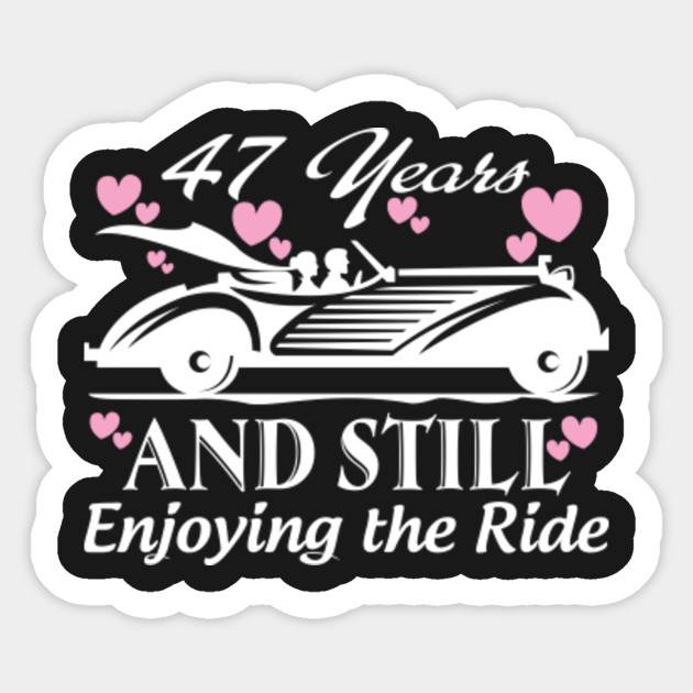 Anniversary T 47 Years Wedding Marriage Anniversary Sticker Teepublic